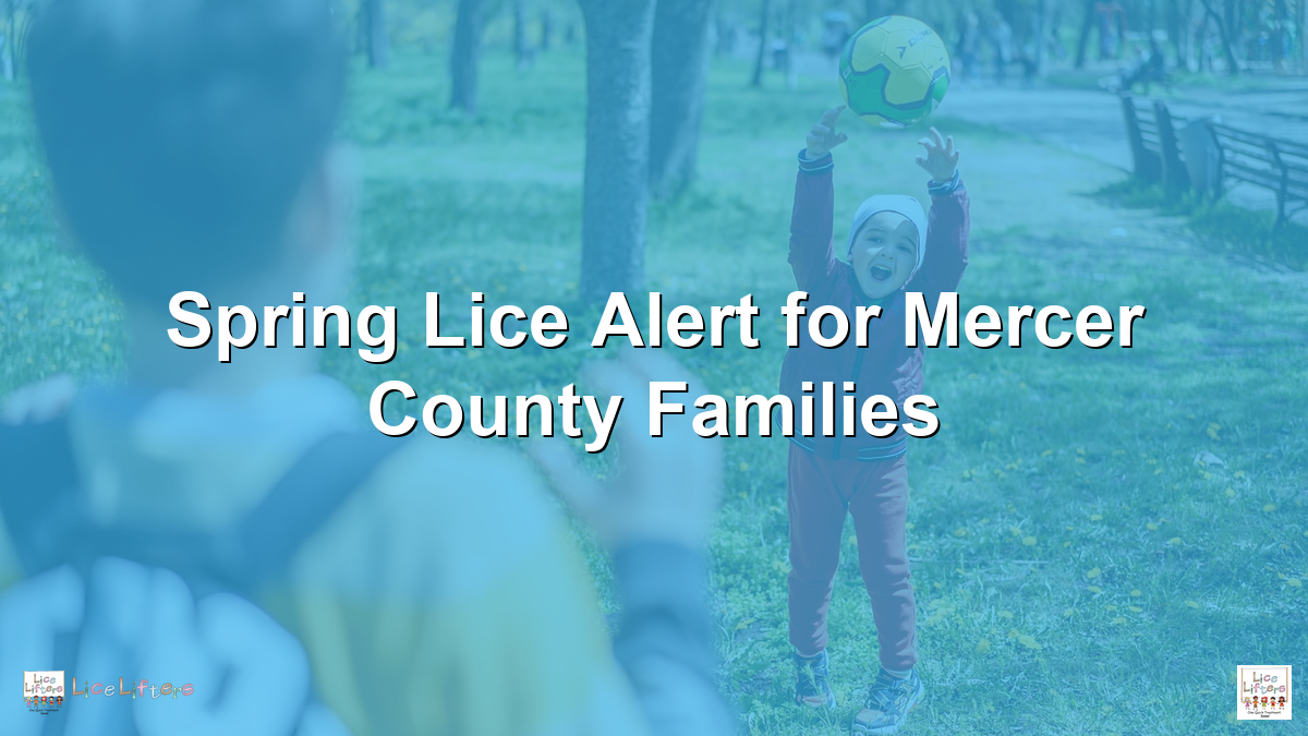 Spring Lice Alert for Mercer County Families